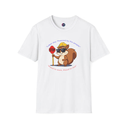 Cool Squirrel Labor Day Proud to work, proud to rest Graphic Tee, Unisex Softstyle T-Shirt for Nature Lovers, Funny Animal T-Shirt, Summer Casual Wear, Unique Gift Idea - S-Mart Shop Smart Treasures