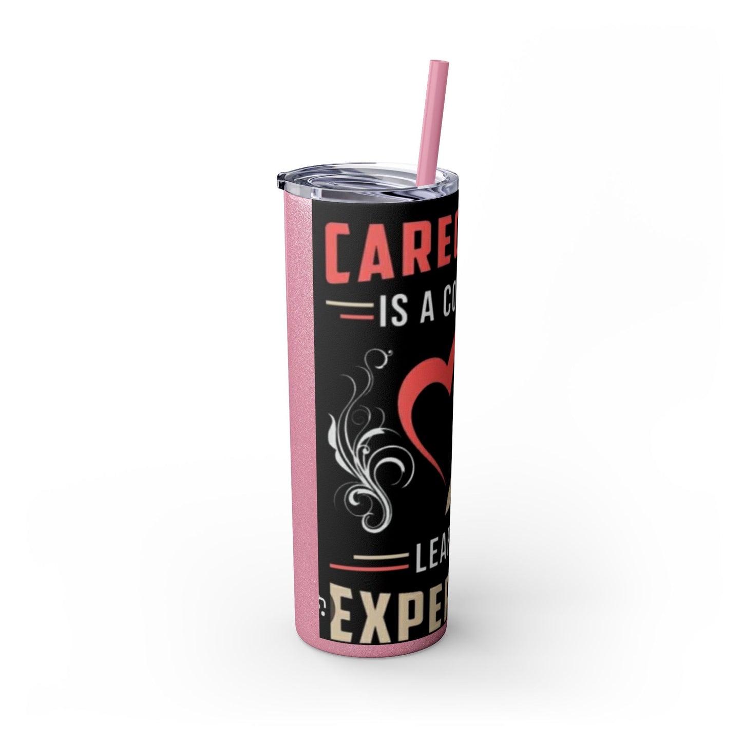 Care Giving Skinny Tumbler with Straw, 20oz