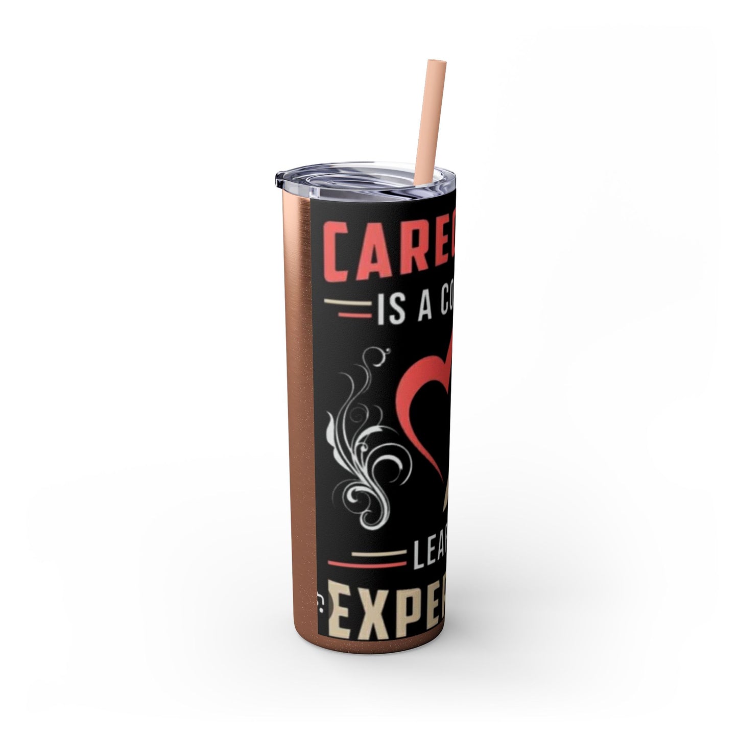 Care Giving Skinny Tumbler with Straw, 20oz