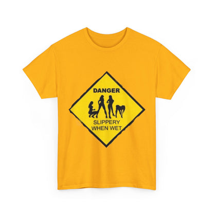 Danger Slippery When Wet Unisex Heavy Cotton Tee