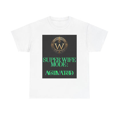 Super Wife Mode Activated Unisex Heavy Cotton Tee