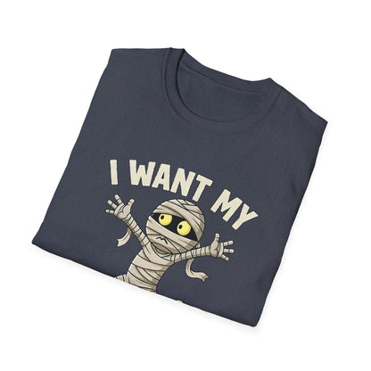 Halloween I Want My Mummy T-Shirt, Funny Costume Tee, Unisex Graphic Shirt, Spooky Season Apparel, Gift for Mummy Lovers