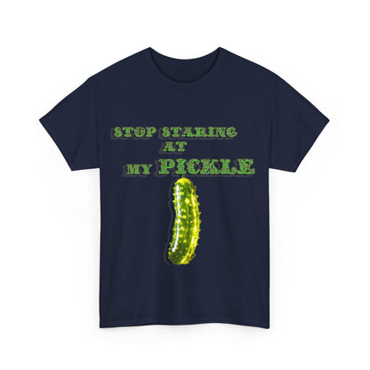 Stop Staring At My Pickle Unisex Heavy Cotton Tee