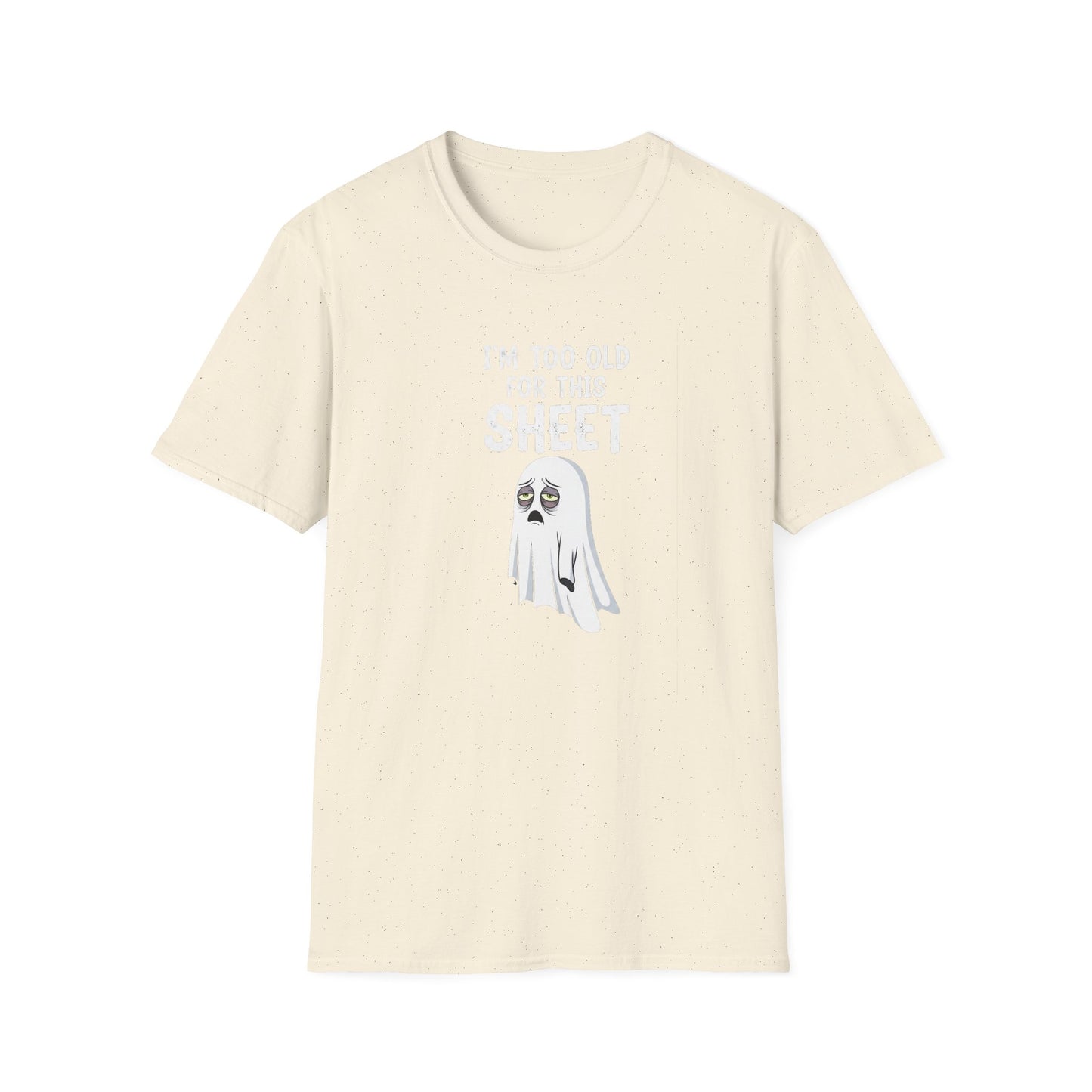 Funny Ghost T-Shirt - I'm Too Old For This Sheet, Halloween Tee, Unisex Humor Shirt, Gift for Adults, Casual Wear