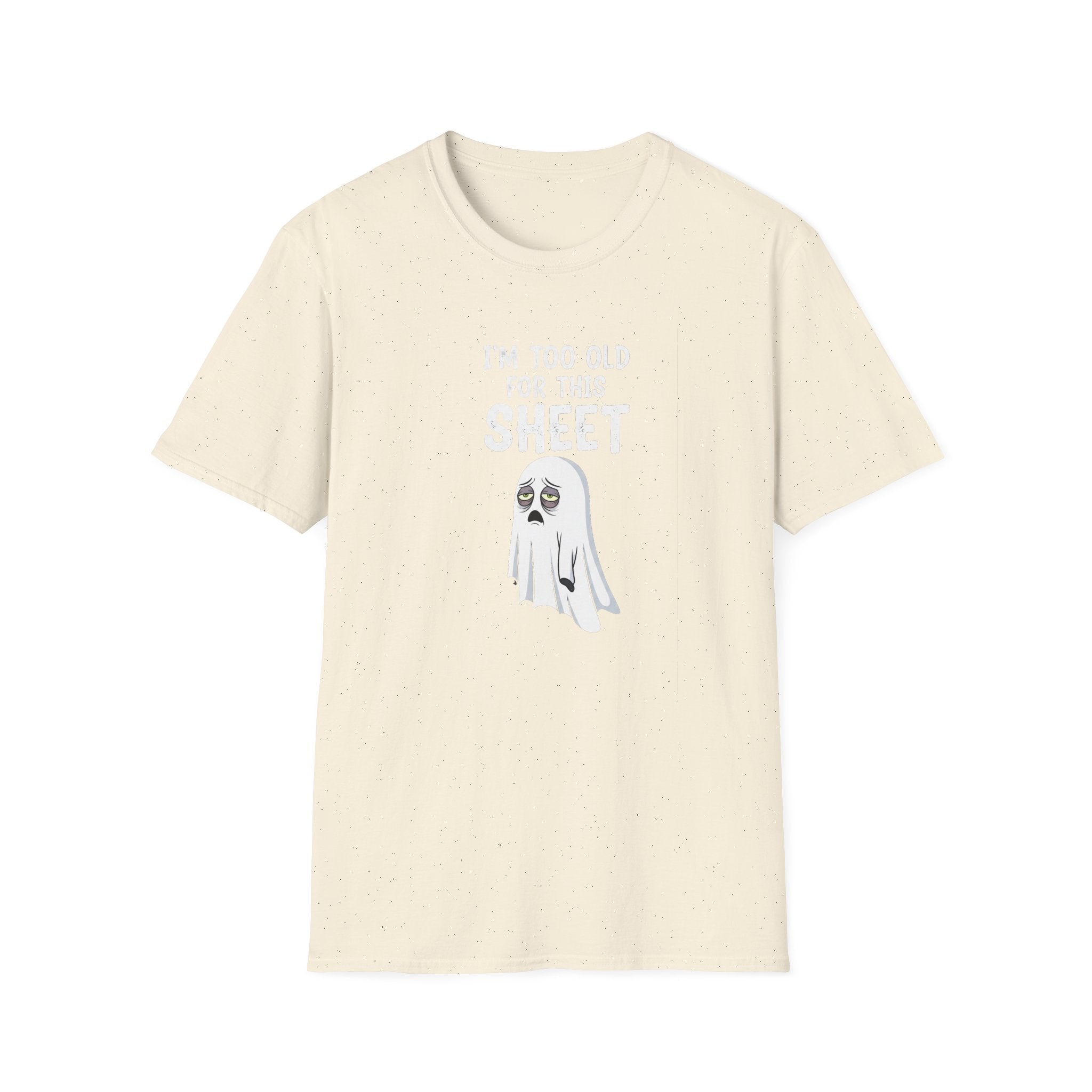 Funny Ghost T-Shirt - I'm Too Old For This Sheet, Halloween Tee, Unisex Humor Shirt, Gift for Adults, Casual Wear