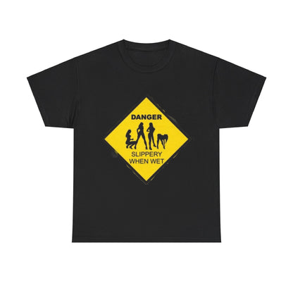 Danger Slippery When Wet Unisex Heavy Cotton Tee