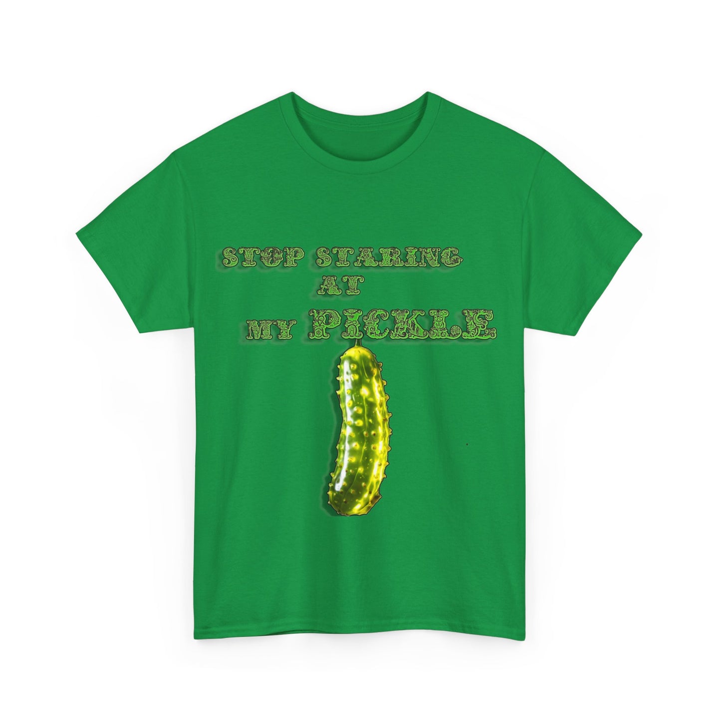 Stop Staring At My Pickle Unisex Heavy Cotton Tee