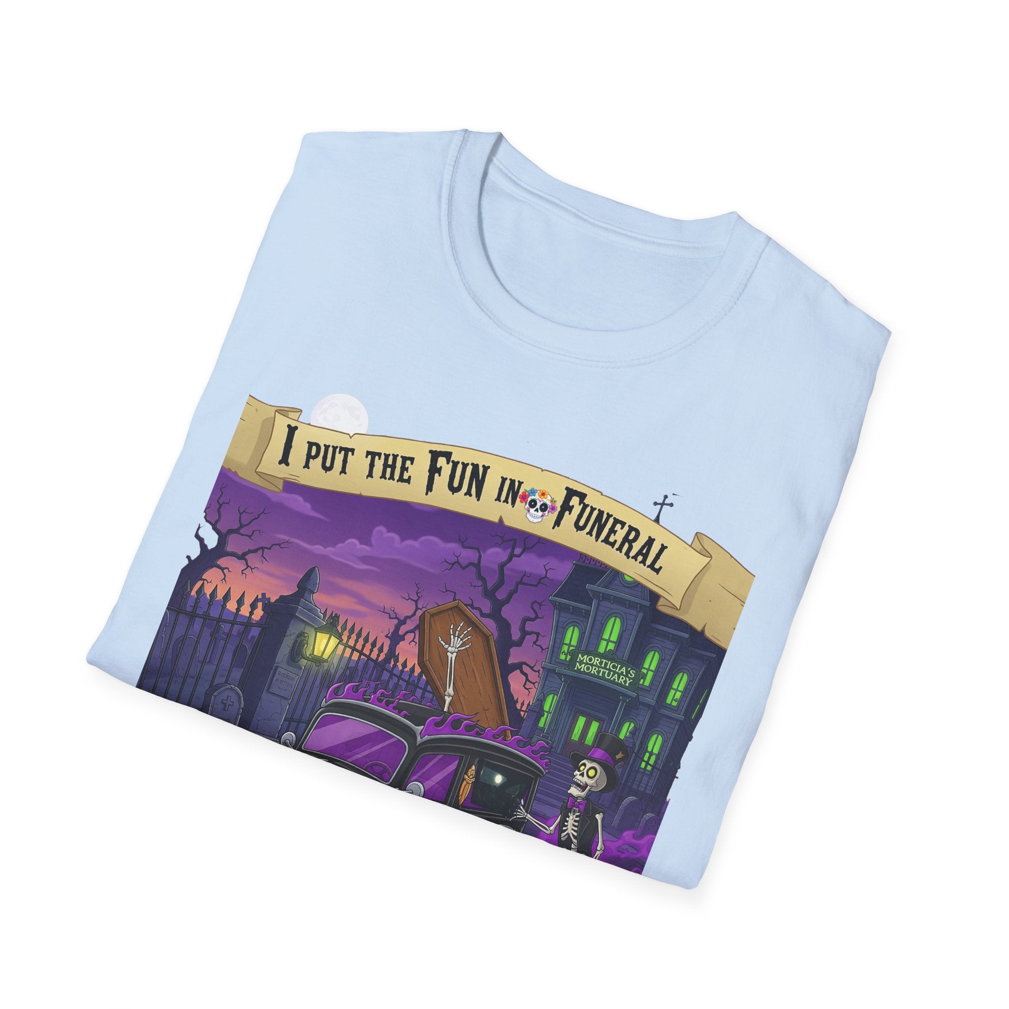 I Put The Fun In Funeral T-Shirt, I Put the Fun in Funeral Tee, Unisex Graphic Shirt, Halloween Apparel, Quirky Casual Wear