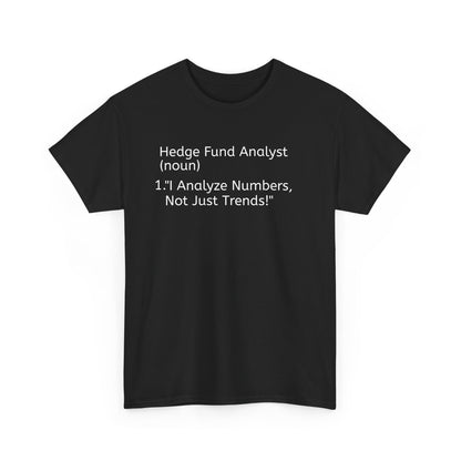 Hedge Fund Analyst 2 T-Shirt - Unisex Heavy Cotton Tee for Finance Professionals