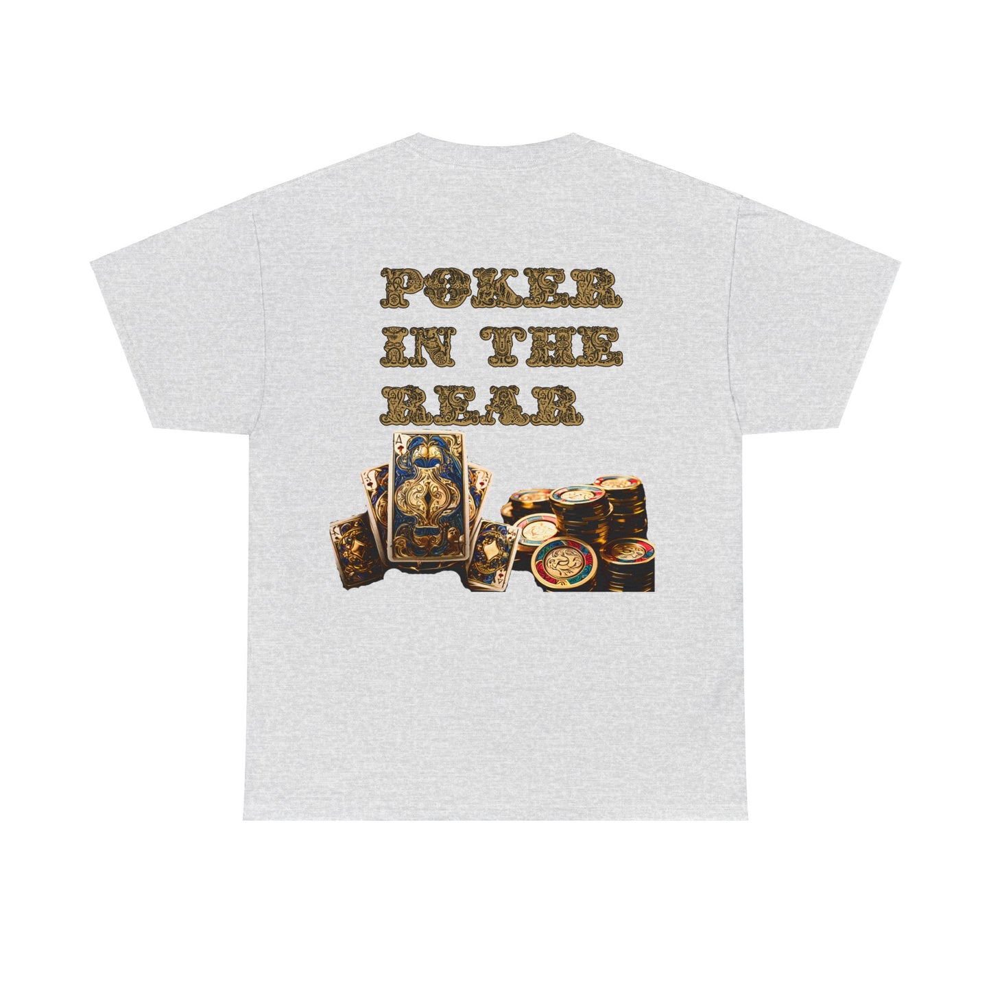 Liquor In The Front, Poker In The Rear Unisex Heavy Cotton Tee