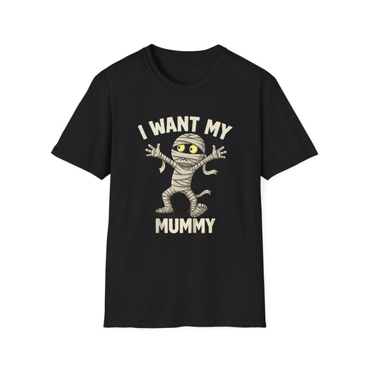 Halloween I Want My Mummy T-Shirt, Funny Costume Tee, Unisex Graphic Shirt, Spooky Season Apparel, Gift for Mummy Lovers