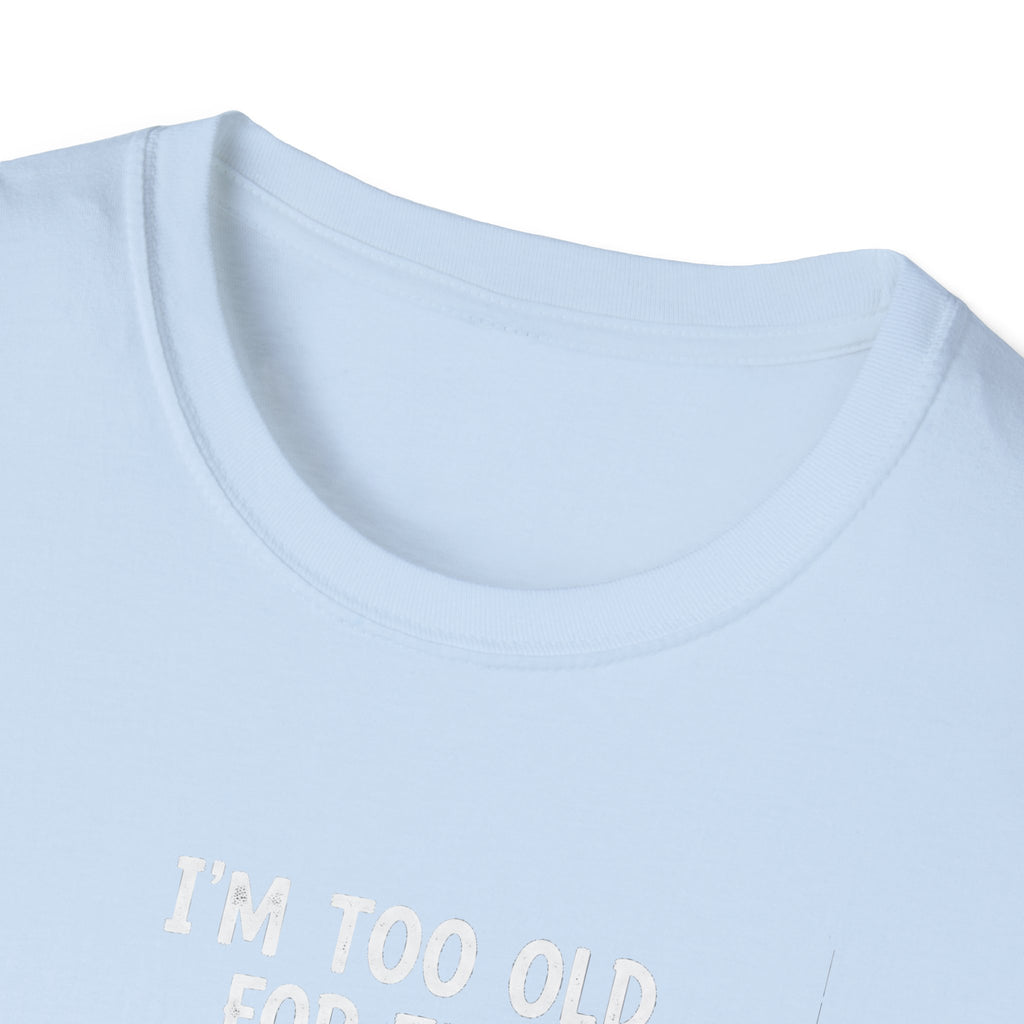 Funny Ghost T-Shirt - I'm Too Old For This Sheet, Halloween Tee, Unisex Humor Shirt, Gift for Adults, Casual Wear