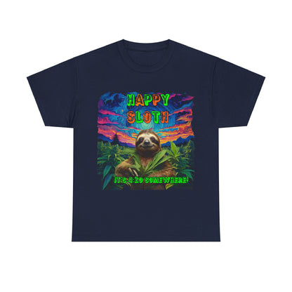 Happy Sloth 420 Some Where Unisex Heavy Cotton Tee