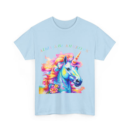 Always Be A Unicorn Unisex Heavy Cotton Tee