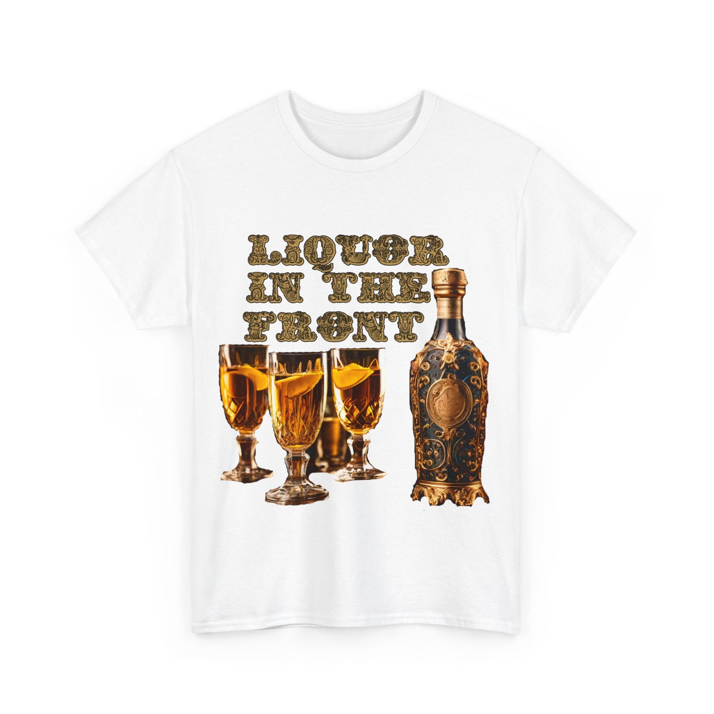 Liquor In The Front, Poker In The Rear Unisex Heavy Cotton Tee