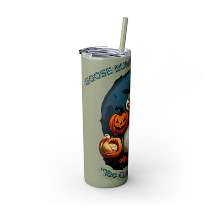 Goose Bumps And Ghouls Too Cute To Spook Skinny Tumbler with Straw, 20oz