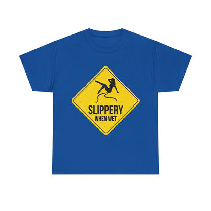 Slippery When Wet Adult Unisex Heavy Cotton Tee