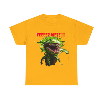 Feeed Meeee Unisex Heavy Cotton Tee