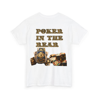 Liquor In The Front, Poker In The Rear Unisex Heavy Cotton Tee