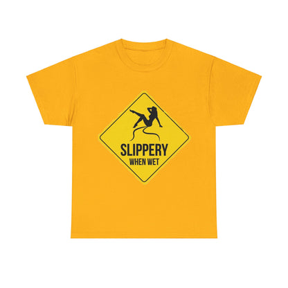 Slippery When Wet Adult Unisex Heavy Cotton Tee