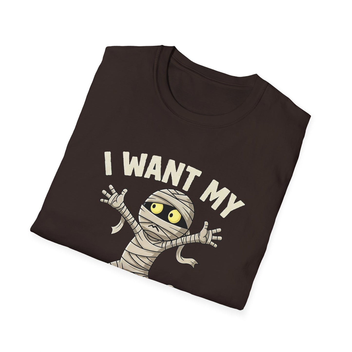 Halloween I Want My Mummy T-Shirt, Funny Costume Tee, Unisex Graphic Shirt, Spooky Season Apparel, Gift for Mummy Lovers