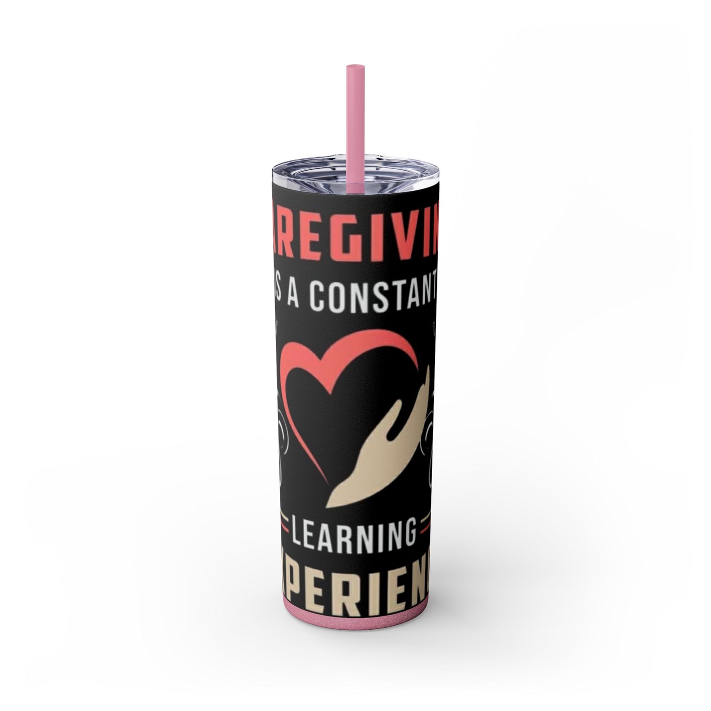 Care Giving Skinny Tumbler with Straw, 20oz