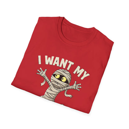 Halloween I Want My Mummy T-Shirt, Funny Costume Tee, Unisex Graphic Shirt, Spooky Season Apparel, Gift for Mummy Lovers