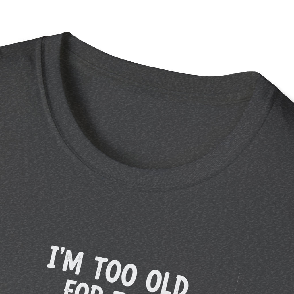 Funny Ghost T-Shirt - I'm Too Old For This Sheet, Halloween Tee, Unisex Humor Shirt, Gift for Adults, Casual Wear