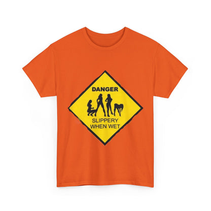 Danger Slippery When Wet Unisex Heavy Cotton Tee