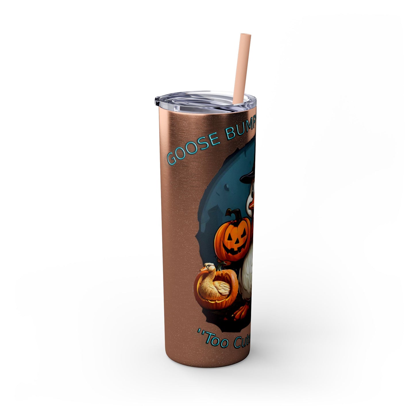 Goose Bumps And Ghouls Too Cute To Spook Skinny Tumbler with Straw, 20oz