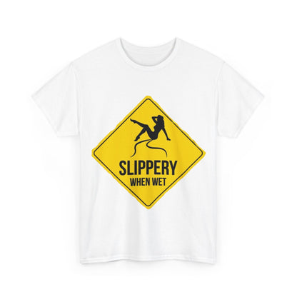 Slippery When Wet Adult Unisex Heavy Cotton Tee