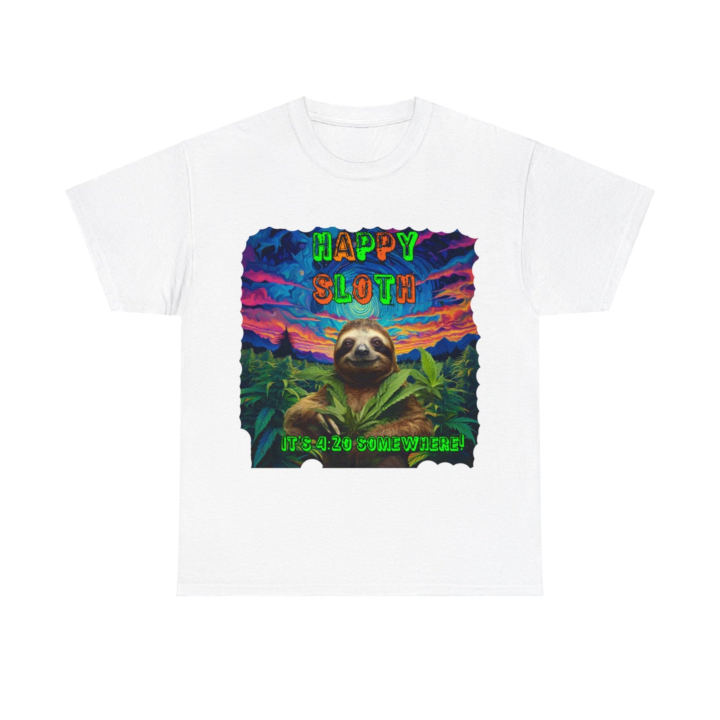 Happy Sloth 420 Some Where Unisex Heavy Cotton Tee