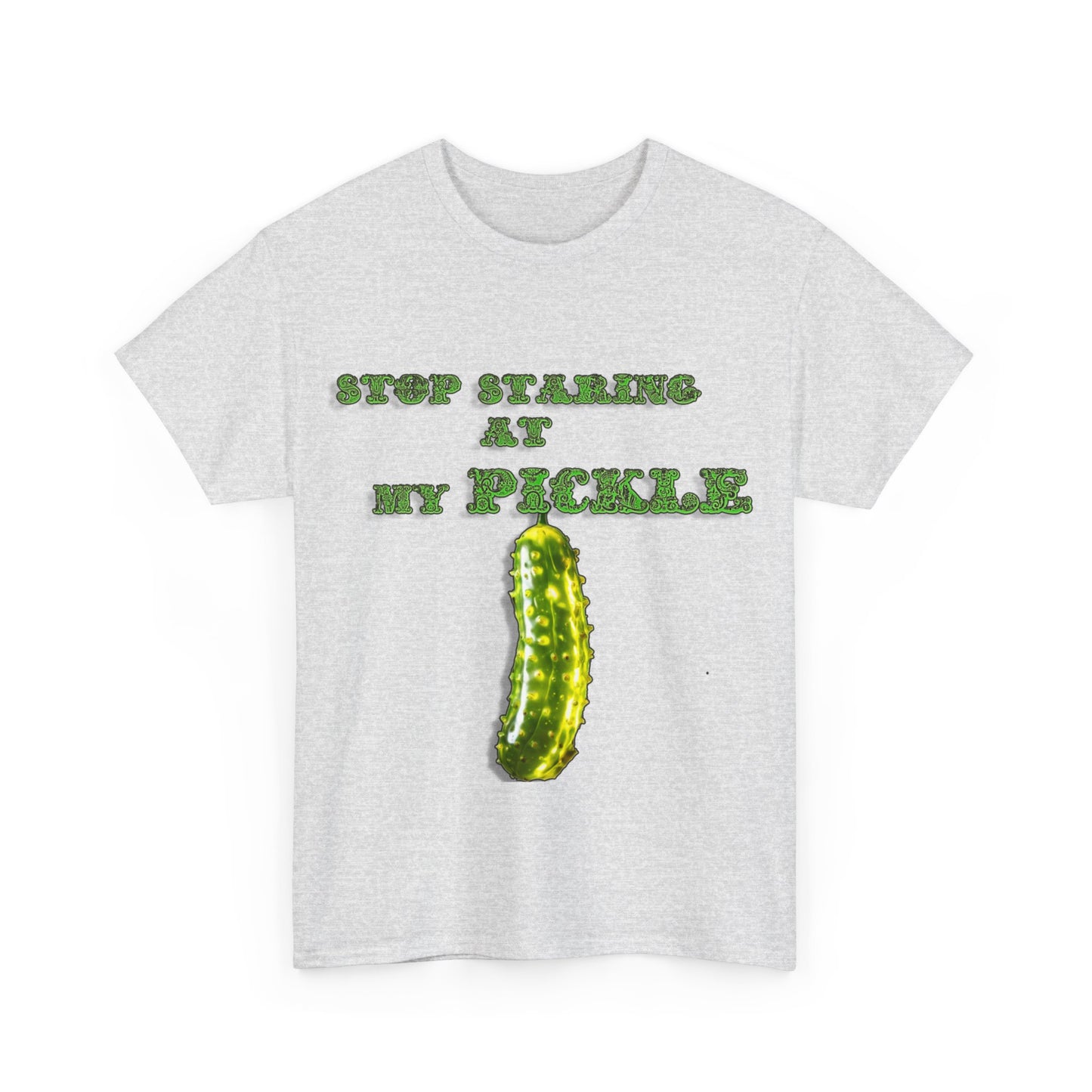 Stop Staring At My Pickle Unisex Heavy Cotton Tee