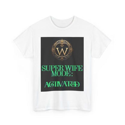 Super Wife Mode Activated Unisex Heavy Cotton Tee