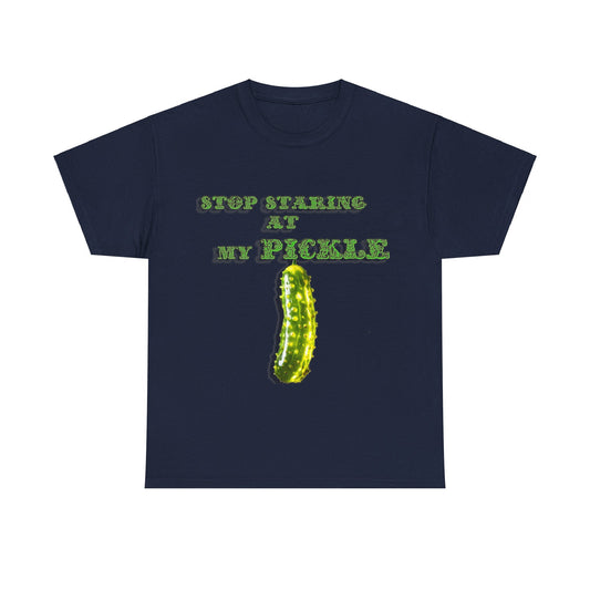 Stop Staring At My Pickle Unisex Heavy Cotton Tee