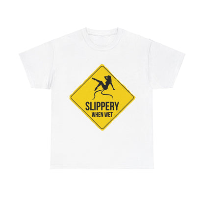 Slippery When Wet Adult Unisex Heavy Cotton Tee