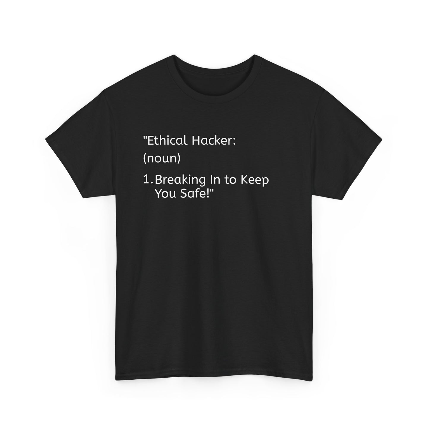 Funny Ethical Hacker Unisex Heavy Cotton Tee - Tech Humor T-Shirt