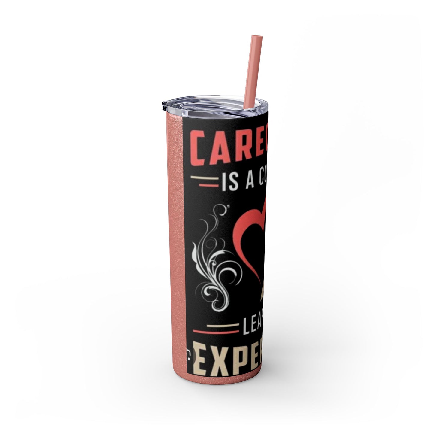 Care Giving Skinny Tumbler with Straw, 20oz