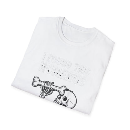 I Found This Humerus T-Shirt | Unisex Halloween Tee, Fun Graphic Shirt, Casual Apparel, Unique Gift for Halloween Lovers