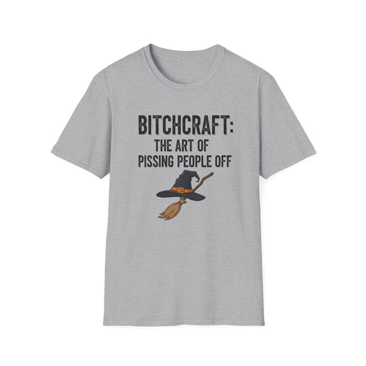Witchcraft Bitchcraft The Art Of Pissing People Off  Unisex T-Shirt | Magic Lover Gift, Halloween Apparel, Art of Spell Casting Tee, Mystical Fashion
