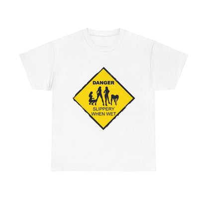 Danger Slippery When Wet Unisex Heavy Cotton Tee