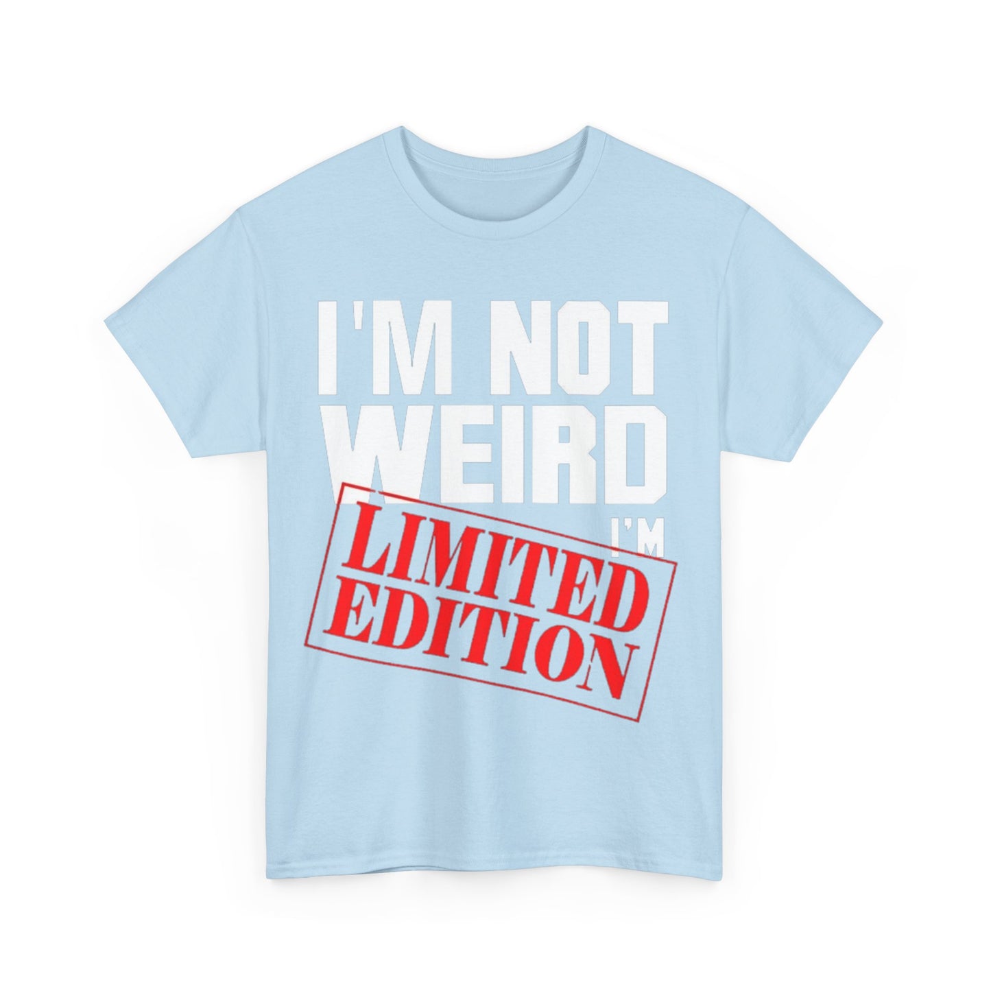 Not Weird Limited Edition 2Unisex Heavy Cotton Tee