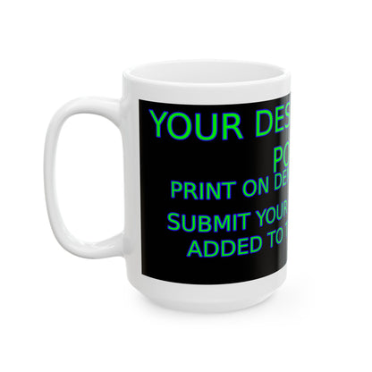 Customized Ceramic Mug - Personalize Your Dream Design