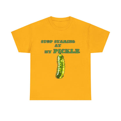 Stop Staring At My Pickle Unisex Heavy Cotton Tee