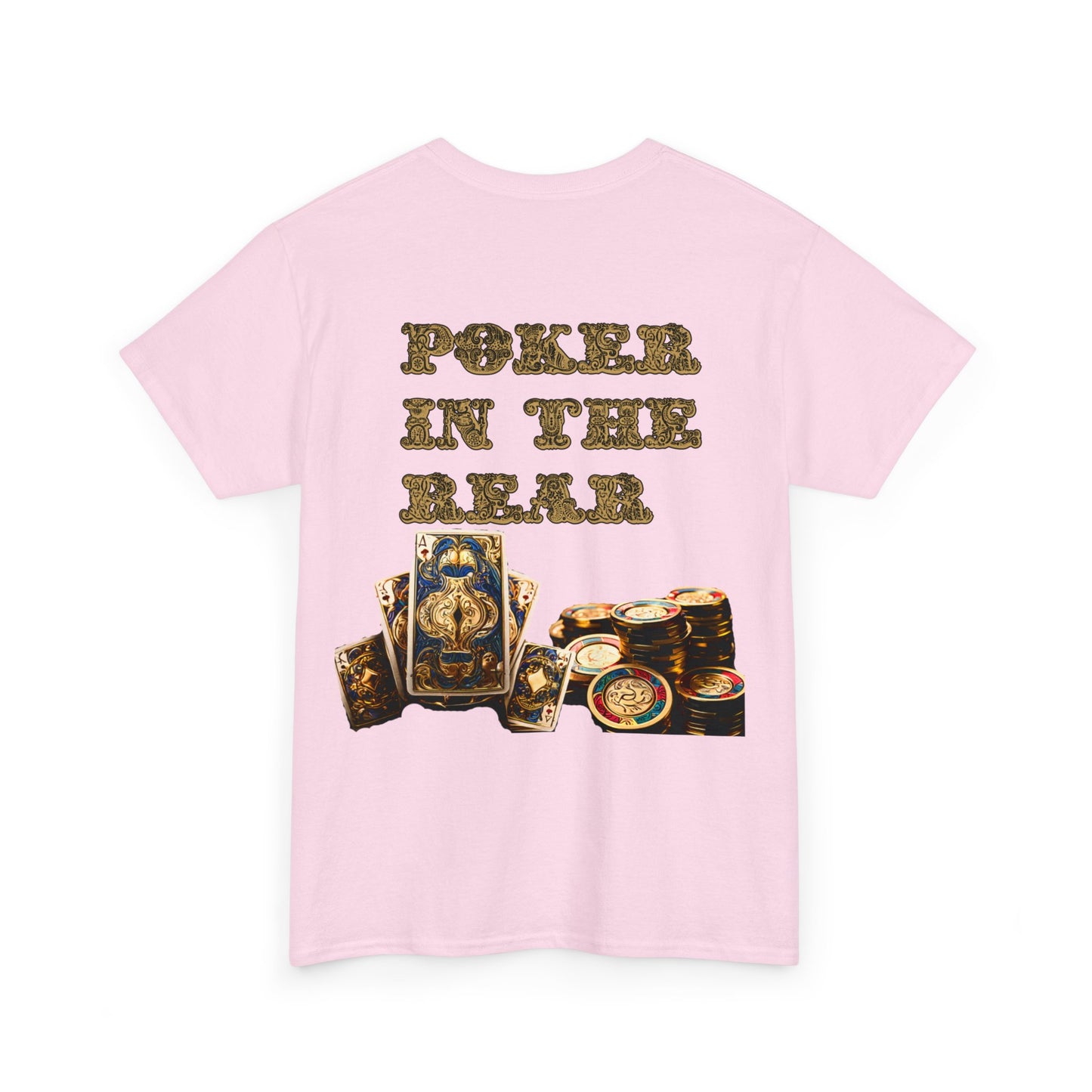 Liquor In The Front, Poker In The Rear Unisex Heavy Cotton Tee