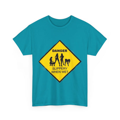 Danger Slippery When Wet Unisex Heavy Cotton Tee