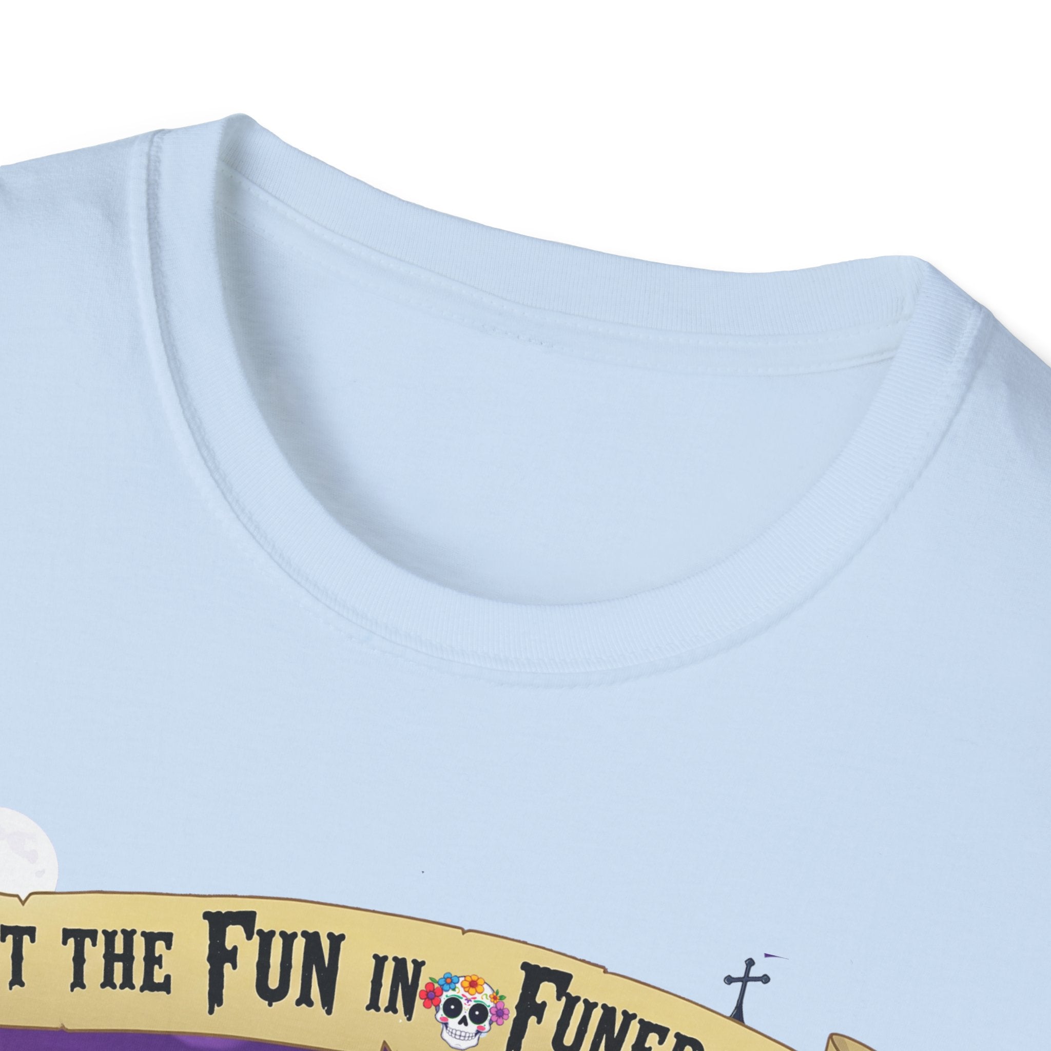 I Put The Fun In Funeral T-Shirt, I Put the Fun in Funeral Tee, Unisex Graphic Shirt, Halloween Apparel, Quirky Casual Wear