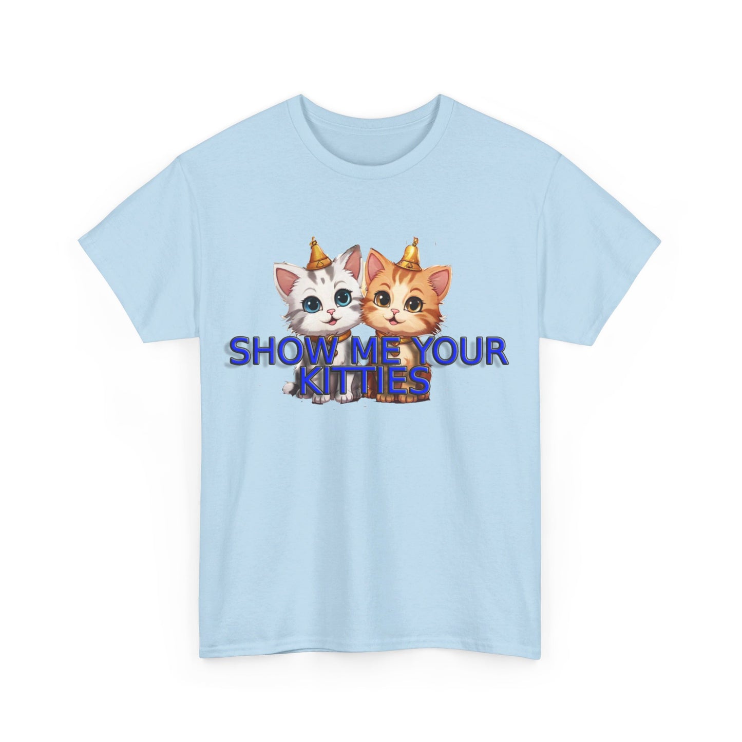 Show Me your Kitties Unisex Heavy Cotton Tee