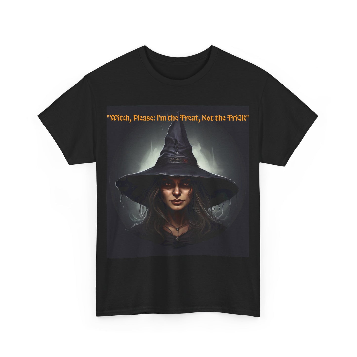 witch Please Im The treat Not The trick Unisex Heavy Cotton Tee