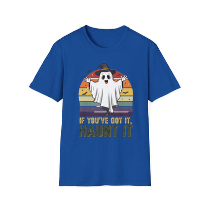 Spooky Ghost If You Got It Haunt It T-Shirt, Halloween Tee, Autumn Vibes Shirt, Unisex Graphic Tee, Haunt It Shirt, Ghost Lover Gift